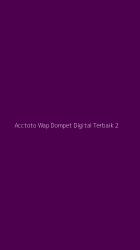 Tampilan Antarmuka Aplikasi Acctoto Wap Dompet Digital Terbaik - 2