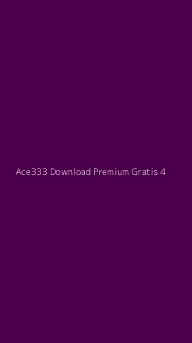 Tampilan Antarmuka Aplikasi Ace333 Download Premium Gratis - 4