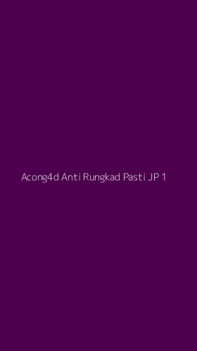 Tampilan Antarmuka Aplikasi Acong4d Anti Rungkad Pasti Jp - 1