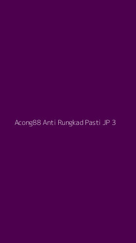 Tampilan Antarmuka Aplikasi Acong88 Anti Rungkad Pasti Jp - 3
