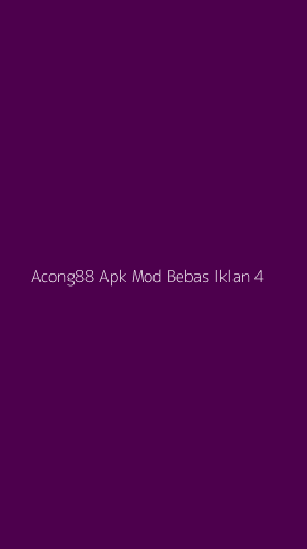 Tampilan Antarmuka Aplikasi Acong88 Apk Mod Bebas Iklan - 4