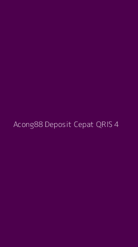 Tampilan Antarmuka Aplikasi Acong88 Deposit Cepat Qris - 4