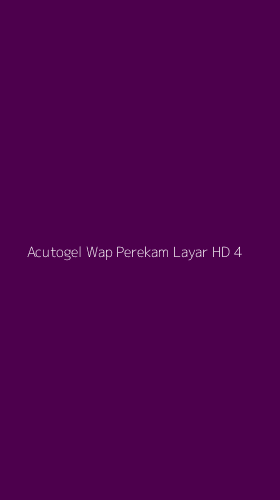 Tampilan Antarmuka Aplikasi Acutogel Wap Perekam Layar Hd - 4