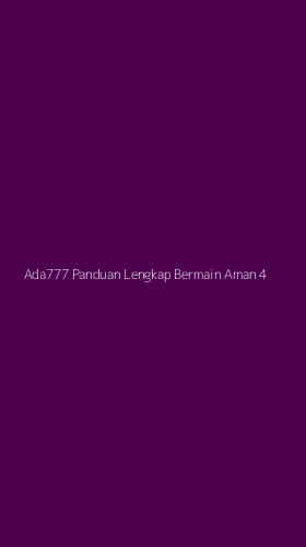 Tampilan Antarmuka Aplikasi Ada777 Panduan Lengkap Bermain Aman - 4
