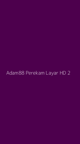 Tampilan Antarmuka Aplikasi Adam88 Perekam Layar Hd - 2