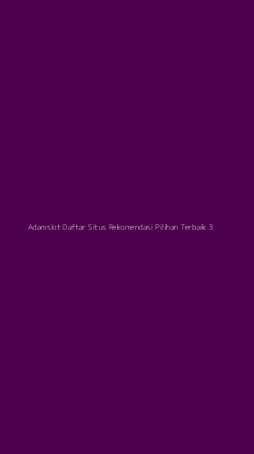 Tampilan Antarmuka Aplikasi Adamslot Daftar Situs Rekomendasi Pilihan Terbaik - 3
