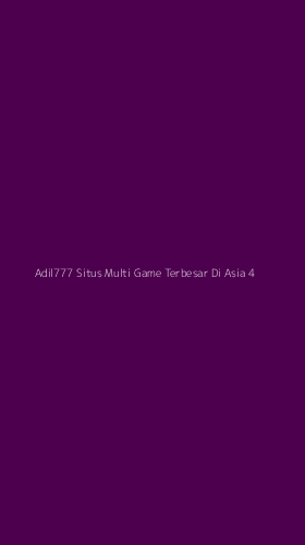 Tampilan Antarmuka Aplikasi Adil777 Situs Multi Game Terbesar Di Asia - 4