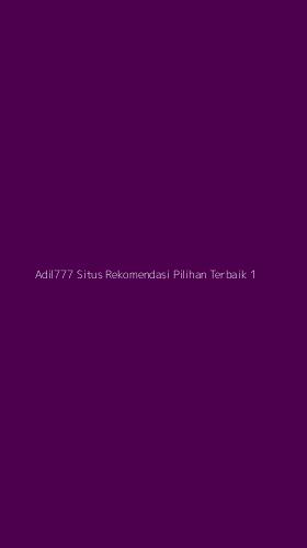 Tampilan Antarmuka Aplikasi Adil777 Situs Rekomendasi Pilihan Terbaik - 1