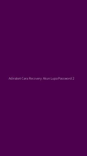 Tampilan Antarmuka Aplikasi Adirabet Cara Recovery Akun Lupa Password - 2