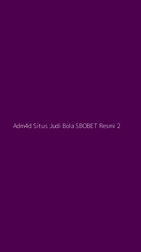 Tampilan Antarmuka Aplikasi Adm4d Situs Judi Bola Sbobet Resmi - 2