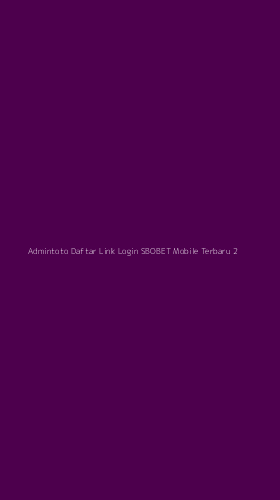 Tampilan Antarmuka Aplikasi Admintoto Daftar Link Login Sbobet Mobile Terbaru - 2