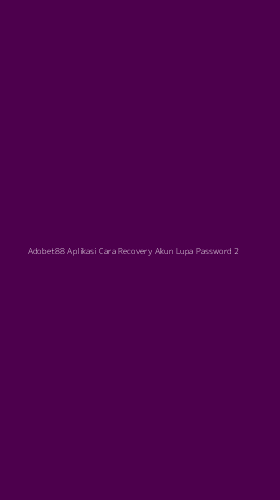 Tampilan Antarmuka Aplikasi Adobet88 Aplikasi Cara Recovery Akun Lupa Password - 2