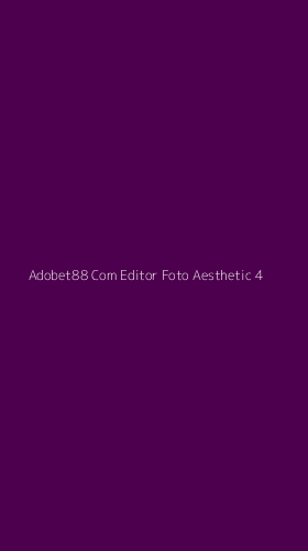 Tampilan Antarmuka Aplikasi Adobet88 Com Editor Foto Aesthetic - 4