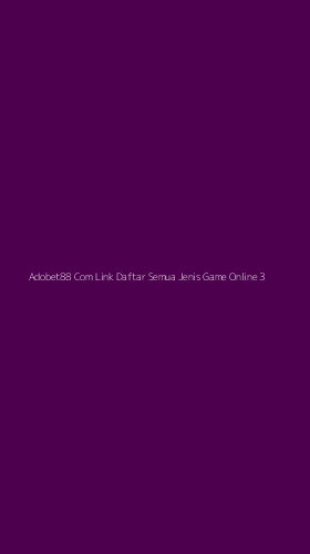 Tampilan Antarmuka Aplikasi Adobet88 Com Link Daftar Semua Jenis Game Online - 3