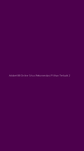 Tampilan Antarmuka Aplikasi Adobet88 Online Situs Rekomendasi Pilihan Terbaik - 2