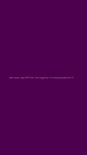 Tampilan Antarmuka Aplikasi Adu Ayam Jago Rtp Slot Tertinggi Hari Ini Gampang Maxwin - 3