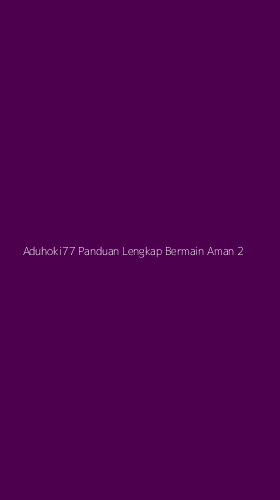 Tampilan Antarmuka Aplikasi Aduhoki77 Panduan Lengkap Bermain Aman - 2