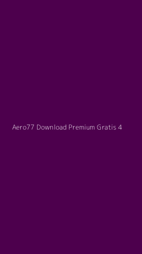 Tampilan Antarmuka Aplikasi Aero77 Download Premium Gratis - 4