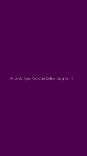 Tampilan Antarmuka Aplikasi Aerox88 Agen Roulette Online Uang Asli - 1