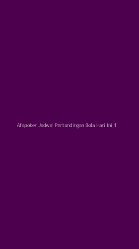 Tampilan Antarmuka Aplikasi Afapoker Jadwal Pertandingan Bola Hari Ini - 1
