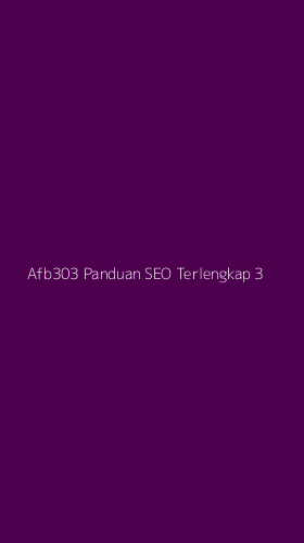 Tampilan Antarmuka Aplikasi Afb303 Panduan Seo Terlengkap - 3