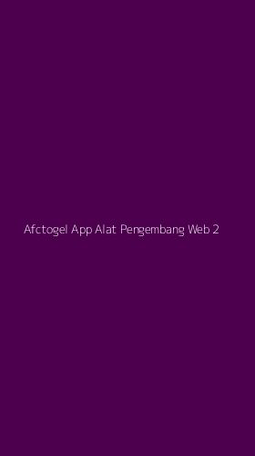 Tampilan Antarmuka Aplikasi Afctogel App Alat Pengembang Web - 2