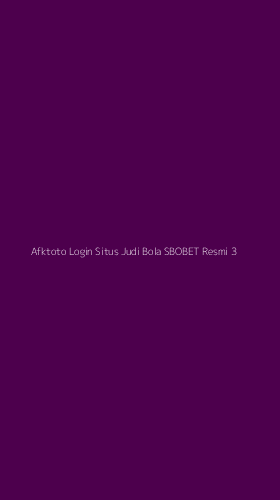 Tampilan Antarmuka Aplikasi Afktoto Login Situs Judi Bola Sbobet Resmi - 3