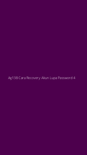 Tampilan Antarmuka Aplikasi Ag138 Cara Recovery Akun Lupa Password - 4