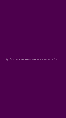 Tampilan Antarmuka Aplikasi Ag138 Com Situs Slot Bonus New Member 100 - 4
