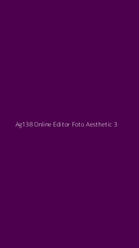 Tampilan Antarmuka Aplikasi Ag138 Online Editor Foto Aesthetic - 3