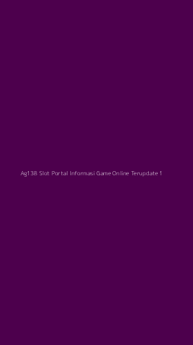 Tampilan Antarmuka Aplikasi Ag138 Slot Portal Informasi Game Online Terupdate - 1