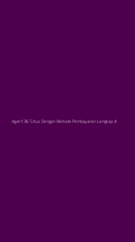 Tampilan Antarmuka Aplikasi Agen136 Situs Dengan Metode Pembayaran Lengkap - 4