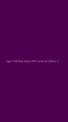 Tampilan Antarmuka Aplikasi Agen138 Wap Game Rpg Android Offline - 4