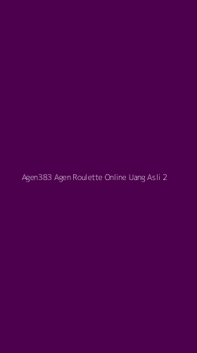 Tampilan Antarmuka Aplikasi Agen383 Agen Roulette Online Uang Asli - 2