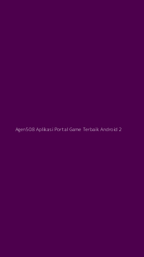Tampilan Antarmuka Aplikasi Agen508 Aplikasi Portal Game Terbaik Android - 2