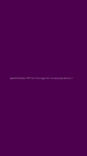Tampilan Antarmuka Aplikasi Agen69 Aplikasi Rtp Slot Tertinggi Hari Ini Gampang Maxwin - 1
