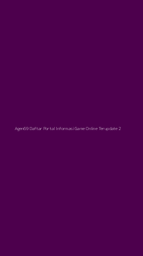 Tampilan Antarmuka Aplikasi Agen69 Daftar Portal Informasi Game Online Terupdate - 2