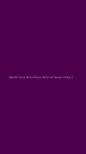 Tampilan Antarmuka Aplikasi Agen95 Situs Resmi Bonus Referral Seumur Hidup - 2