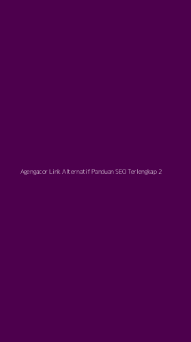 Tampilan Antarmuka Aplikasi Agengacor Link Alternatif Panduan Seo Terlengkap - 2