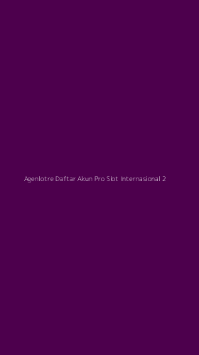 Tampilan Antarmuka Aplikasi Agenlotre Daftar Akun Pro Slot Internasional - 2