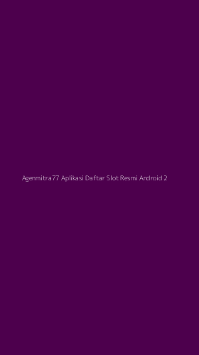 Tampilan Antarmuka Aplikasi Agenmitra77 Aplikasi Daftar Slot Resmi Android - 2
