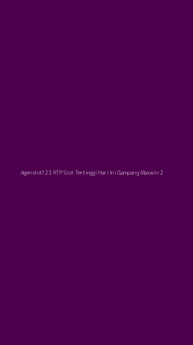 Tampilan Antarmuka Aplikasi Agenslot123 Rtp Slot Tertinggi Hari Ini Gampang Maxwin - 2