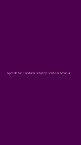 Tampilan Antarmuka Aplikasi Agenslot4d Panduan Lengkap Bermain Aman - 4