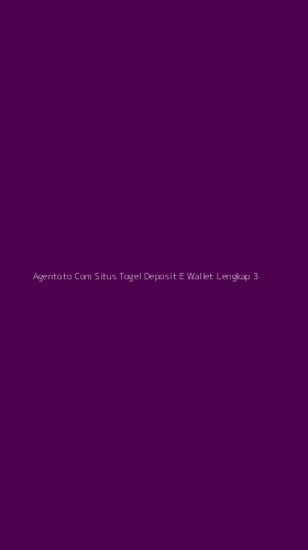 Tampilan Antarmuka Aplikasi Agentoto Com Situs Togel Deposit E Wallet Lengkap - 3