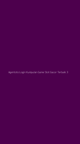 Tampilan Antarmuka Aplikasi Agentoto Login Kumpulan Game Slot Gacor Terbaik - 3