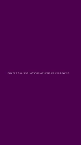 Tampilan Antarmuka Aplikasi Aha 4d Situs Resmi Layanan Customer Service 24jam - 4