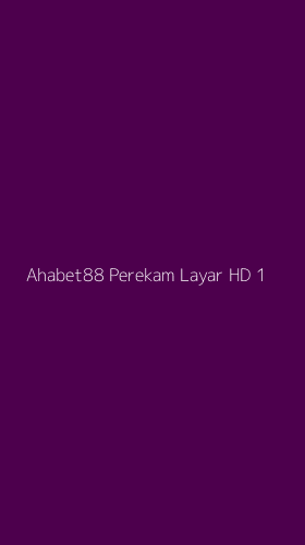 Tampilan Antarmuka Aplikasi Ahabet88 Perekam Layar Hd - 1