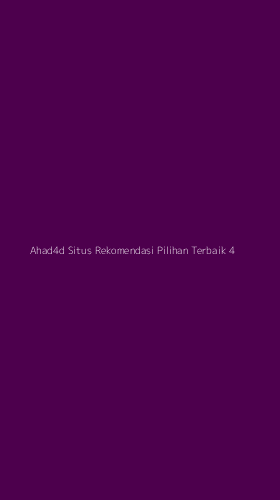 Tampilan Antarmuka Aplikasi Ahad4d Situs Rekomendasi Pilihan Terbaik - 4
