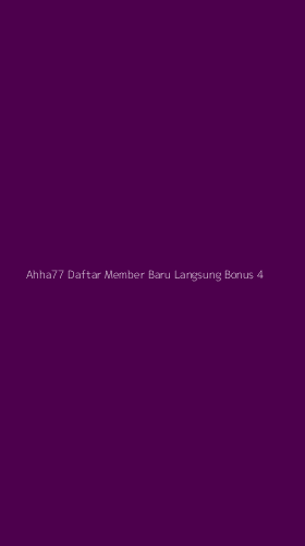 Tampilan Antarmuka Aplikasi Ahha77 Daftar Member Baru Langsung Bonus - 4
