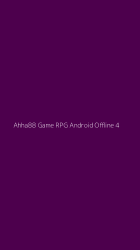Tampilan Antarmuka Aplikasi Ahha88 Game Rpg Android Offline - 4